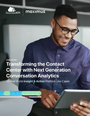 Discover how Maximus and SuccessKPI deployed next-generation conversation analytics for the CDC's 20,000-agent vaccination hotline — achieving 100% quality coverage, a 30% reduction in QM staffing costs, and real-time citizen insights across voice, SMS, and chat.